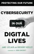 Cybersecurity in Our Digital Lives edito da Hudson Whitman/ Excelsior College Press