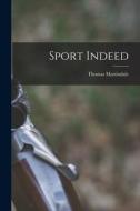 Sport Indeed [microform] di Thomas Martindale edito da LIGHTNING SOURCE INC