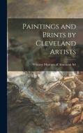Paintings and Prints by Cleveland Artists edito da LIGHTNING SOURCE INC