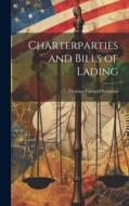 Charterparties and Bills of Lading di Thomas Edward Scrutton edito da LEGARE STREET PR