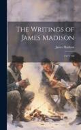 The Writings of James Madison: 1787-1790 di James Madison edito da LEGARE STREET PR