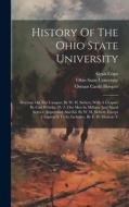 History Of The Ohio State University: Wartime On The Campus, By W. H. Siebert, With A Chapter By Carl Whittke. Pt. 2. Our Men In Military And Naval Se di Ohio State University, Alexis Cope edito da LEGARE STREET PR