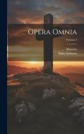 Opera Omnia; Volume 2 di Saint Ambrose, Maurists edito da LEGARE STREET PR