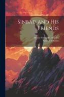 Sinbad and His Friends di Simeon Strunsky edito da LEGARE STREET PR