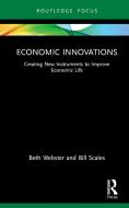 Economic Innovations di Beth Webster, Bill Scales edito da Taylor & Francis Ltd