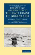 Narrative of an Expedition to the East Coast of Greenland di Wilhelm August Graah edito da Cambridge University Press