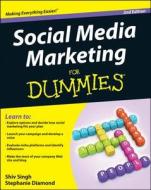 Social Media Marketing For Dummies di Shiv Singh, Stephanie Diamond edito da John Wiley & Sons Inc