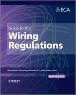 Guide to the IET Wiring Regulations di Electrical Contractors' Association edito da John Wiley & Sons