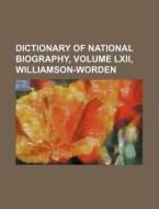 Dictionary of National Biography, Volume LXII, Williamson-Worden di Books Group edito da Rarebooksclub.com
