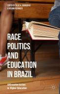 Race, Politics, and Education in Brazil di Rosana Heringer edito da Palgrave Macmillan