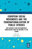 European Social Movements and the Transnationalization of Public Spheres edito da Taylor & Francis Ltd