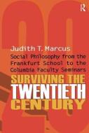 Surviving the Twentieth Century di Judith T. Marcus edito da Taylor & Francis Ltd
