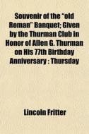 Souvenir Of The Old Roman Banquet; Giv di Lincoln Fritter edito da General Books