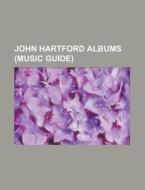 John Hartford albums (Music Guide) di Source Wikipedia edito da Books LLC, Reference Series
