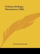 Il Diritto Di Regia Placitazione (1900) di Girolamo Macchiarelli edito da Kessinger Publishing