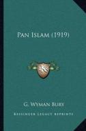 Pan Islam (1919) di G. Wyman Bury edito da Kessinger Publishing