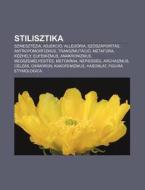 Stilisztika: Szineszt Zia, Adjekci , All di Forr?'s Wikipedia edito da Books LLC, Wiki Series
