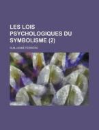 Les Lois Psychologiques Du Symbolisme (2) di U S Government, Guillaume Ferrero edito da Rarebooksclub.com