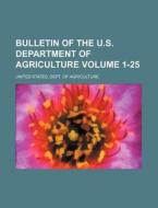 Bulletin of the U.S. Department of Agriculture Volume 1-25 di United States Department of Agriculture, United States Dept of Agriculture edito da Rarebooksclub.com