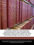 Comprehensive Watershed Management And Planning: Drought-related Issues In The Southeastern United States edito da Bibliogov