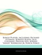 Bongo Players, Including: Richard Feynma di Hephaestus Books edito da Hephaestus Books