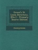 Green's St. Louis Directory, [Etc.] di Anonymous edito da Nabu Press