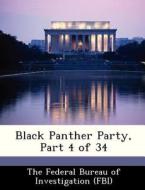 Black Panther Party, Part 4 Of 34 edito da Bibliogov