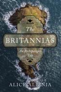 The Britannias di Alice Albinia edito da W. W. Norton & Company