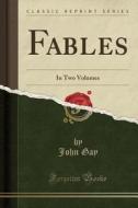 Fables di John Gay edito da Forgotten Books