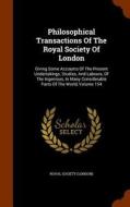 Philosophical Transactions Of The Royal Society Of London di Royal Societ London edito da Arkose Press