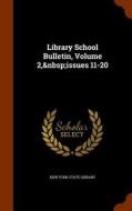 Library School Bulletin, Volume 2, Issues 11-20 edito da Arkose Press