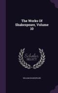 The Works Of Shakespeare, Volume 10 di William Shakespeare edito da Palala Press