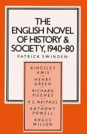The English Novel of History and Society, 1940-80 di Patrick Swinden edito da Palgrave Macmillan