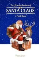 The Life and Adventures of Santa Claus di L. Frank Baum, Grandma'S Treasures edito da Lulu.com
