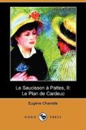 Le Saucisson A Pattes, Ii di Eugene Chavette edito da Dodo Press