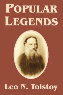 Popular Legends di Leo Nikolayevich Tolstoy edito da INTL LAW & TAXATION PUBL