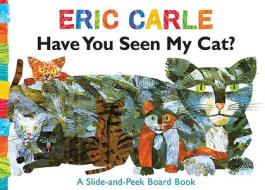 Have You Seen My Cat?: A Slide-And-Peek Board Book di Eric Carle edito da Little Simon
