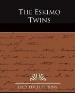 The Eskimo Twins di Lucy Fitch Perkins edito da Book Jungle