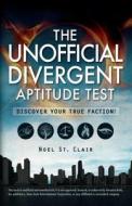 The Unofficial Divergent Aptitude Test di Noel St. Clair edito da Adams Media Corporation