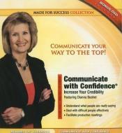 Communicate with Confidence: Increase Your Credibility [With 2 DVDs] di Dianna Booher edito da Blackstone Audiobooks