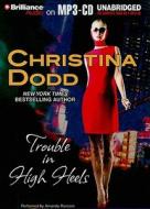 Trouble in High Heels di Christina Dodd edito da Brilliance Corporation