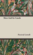 Mars And Its Canals di Percival Lowell edito da Bente Press