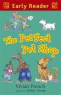 Early Reader: The Perfect Pet Shop di Vivian French edito da Hachette Children's Group