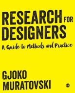 Research for Designers di Gjoko Muratovski edito da SAGE Publications Ltd