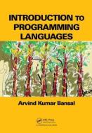 Introduction to Programming Languages di Arvind Kumar (Kent State University Bansal edito da Taylor & Francis Inc
