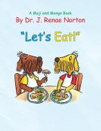 Let's Eat!: A Maji and Mongo Book di Norton edito da AUTHORHOUSE