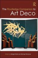The Routledge Companion to Art Deco di Bridget Elliott edito da Routledge
