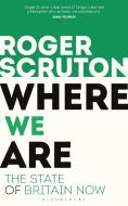 Where We Are di Roger Scruton edito da Bloomsbury Publishing PLC