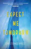 Expect Me Tomorrow di Christopher Priest edito da Orion Publishing Co