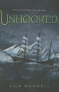 Unhooked di Lisa Maxwell edito da Simon & Schuster Export